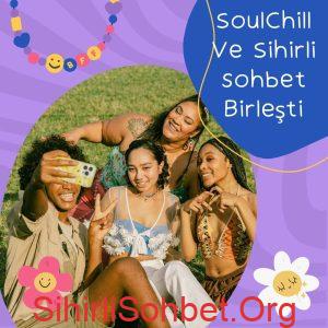 SoulChill, SoulChill Özellikleri, SoulChill Ve Sitemiz Arasındaki Farklar, SoulChill Ve Sitemiz Arasındaki Benzerlikler, Sihirli Sohbet, Neden SoulChill