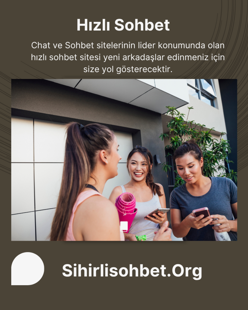 Hızlı Sohbet, Hızlı Chat Odaları, Hızlı Mobil Sohbet 